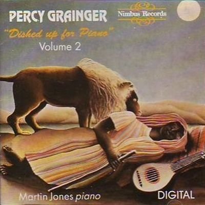 Percy Grainger Martin Jones/Grainger: Dished Up For Piano - Complete Piano Mus